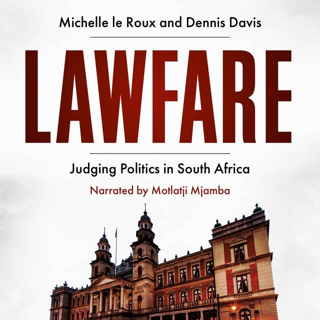 Lawfare: Judging Politics in South Africa