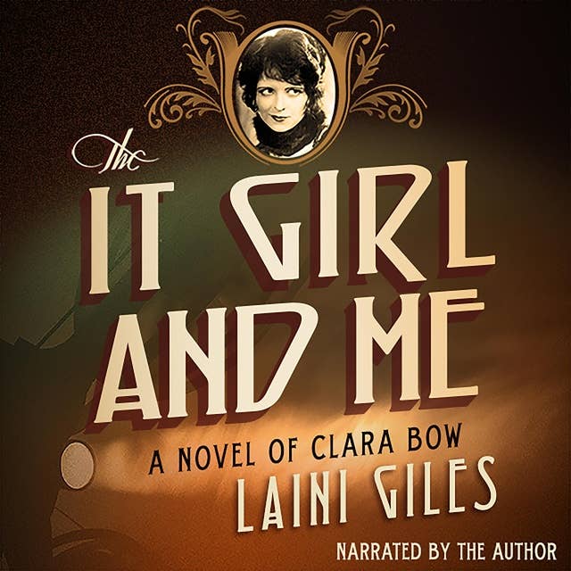 The It Girl and Me: A Novel of Clara Bow