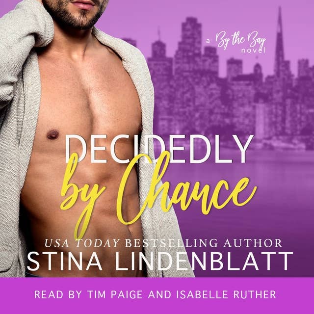 Decidedly by Chance: By the Bay, Book 5