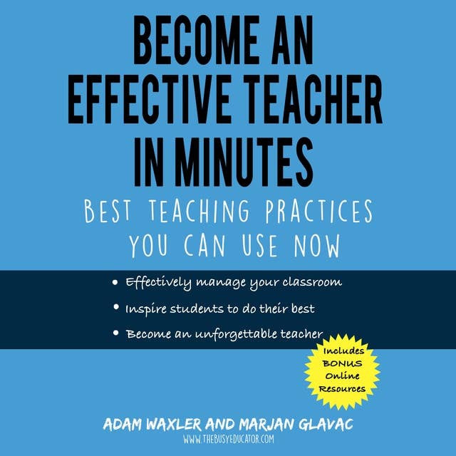 Become an Effective Teacher in Minutes: Best Teaching Practices You Can Use Now