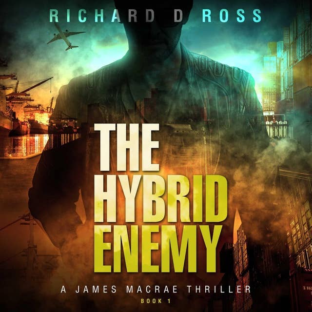 The Hybrid Enemy: A James Macrae Thriller Book 1