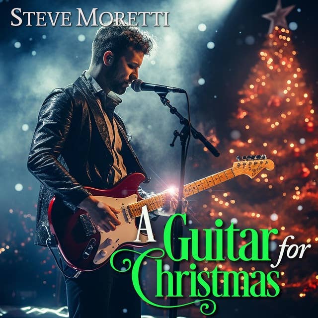 A Guitar for Christmas: A holiday story on six strings