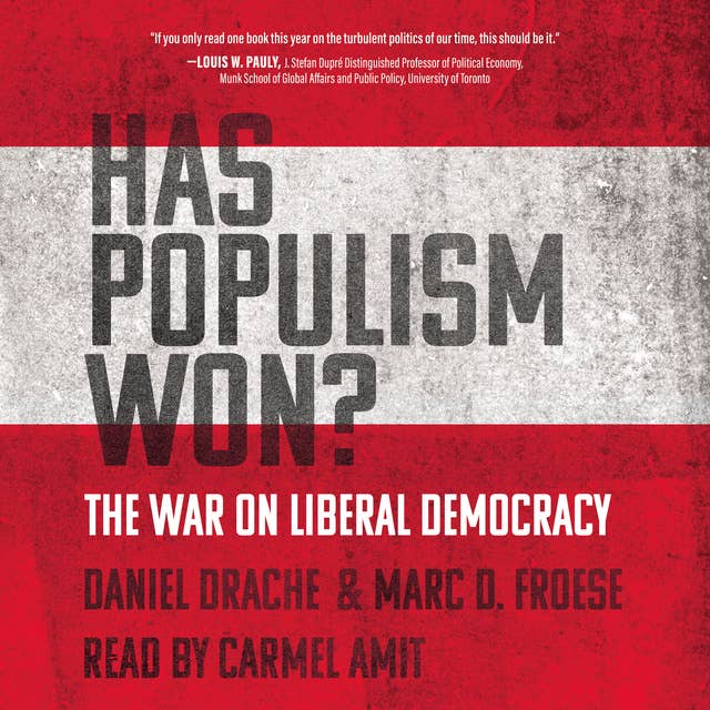 Has Populism Won?: The War on Liberal Democracy