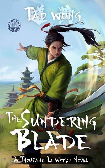 The Sundering Blade: A Thousand Li World Novel