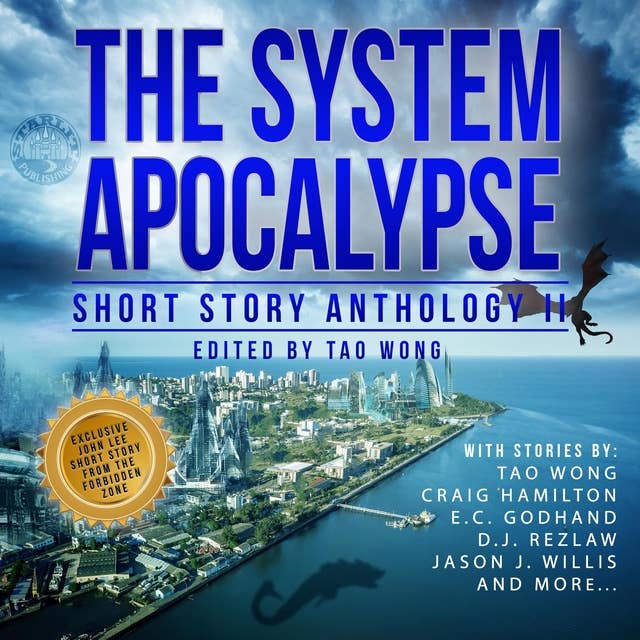 The System Apocalypse Short Story Anthology 2: A LitRPG post-apocalyptic fantasy and science fiction anthology