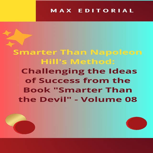 Smarter Than Napoleon Hill's Method: Challenging Ideas of Success from the Book "Smarter Than the Devil" - Volume 08: The Danger of the "Winning Mentality": Deconstructing the Myth of Individual Success