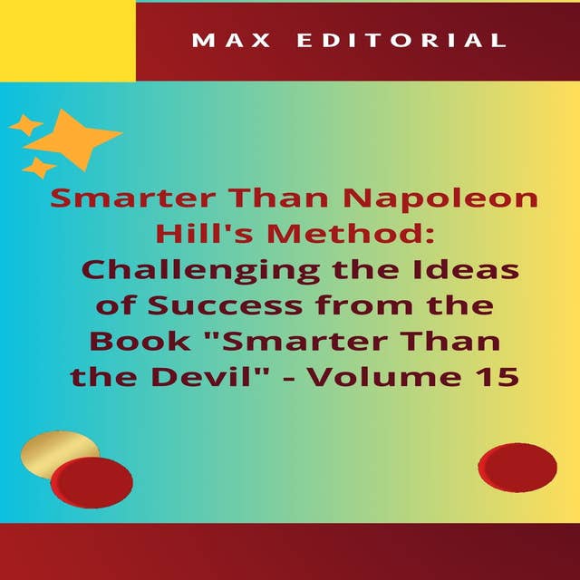 Smarter Than Napoleon Hill's Method: Challenging Ideas of Success from the Book "Smarter Than the Devil" - Volume 15: The Power of Vulnerability