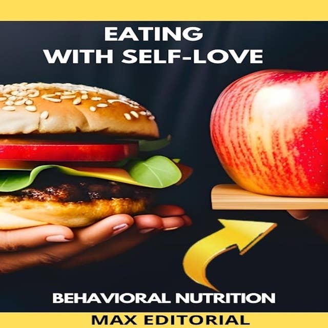 Eating with Self-Love: Nutrition for Body and Soul