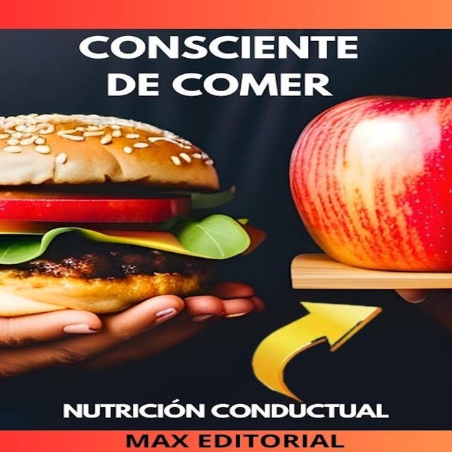 Consciente de Comer: El arte de la alimentación consciente