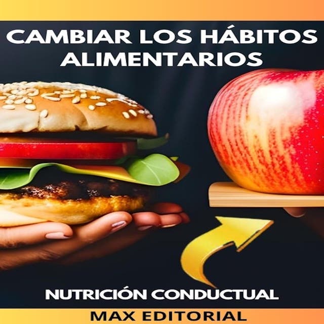 Cambiar Los Hábitos Alimentarios Como Adoptar Una Dieta Saludable De Forma Gradual Y Sostenible 0860