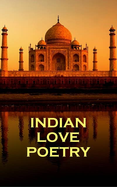 Cover for Indian Love Poetry: A collection of love poems from one of the worlds most exciting cultures.
