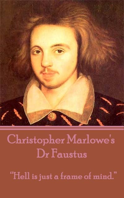 Dr Faustus - "Hell is just a frame of mind": "Hell is just a frame of mind."