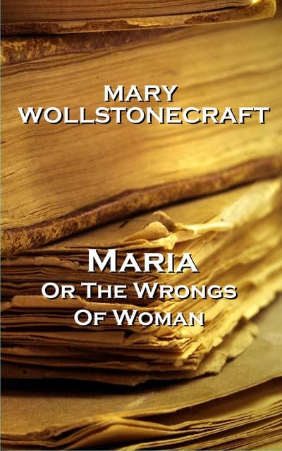 Cover for Maria, or The Wrongs Of Woman