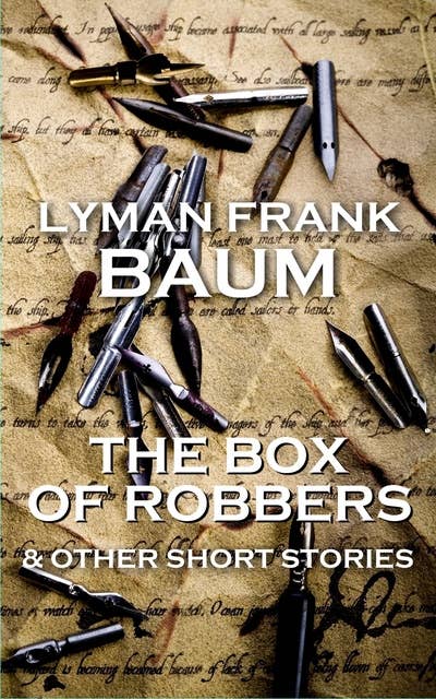 Box Of Robbers And Other Stories: Short story collection from the author of The Wizard Of Oz