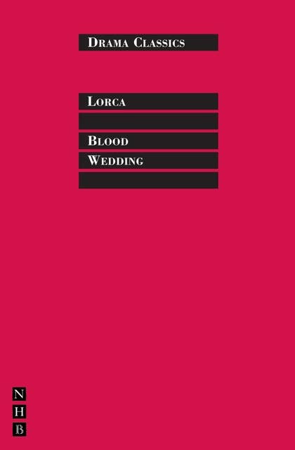 Blood Wedding: Full Text and Introduction (NHB Drama Classics)