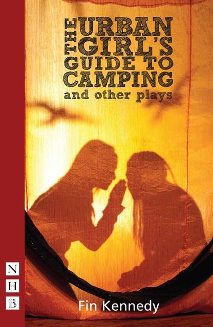 The Urban Girl's Guide to Camping and other plays (NHB Modern Plays)
