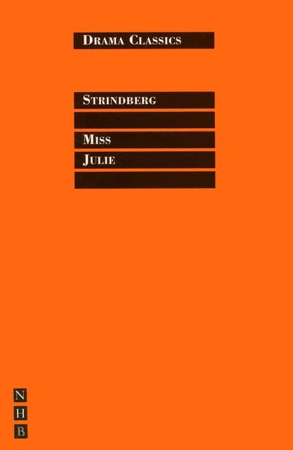 Miss Julie: Full Text and Introduction (NHB Drama Classics)