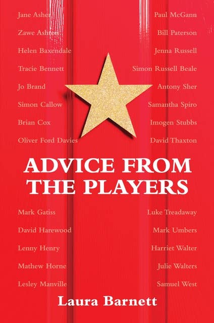 Advice from the Players (26 Actors on Acting)