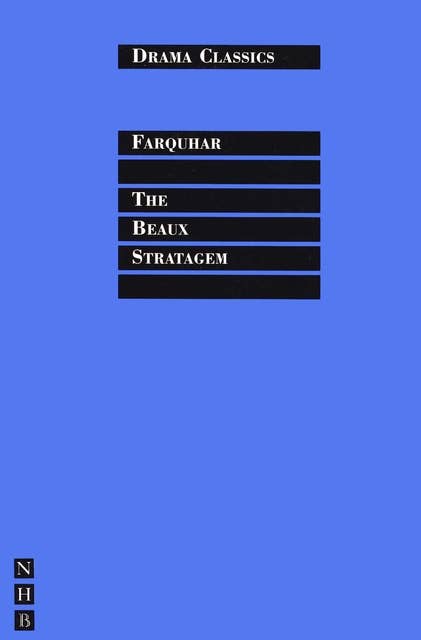 The Beaux Stratagem: Full Text and Introduction (NHB Drama Classics)