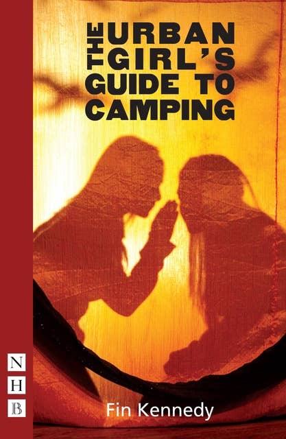 The Urban Girl's Guide to Camping (NHB Modern Plays)