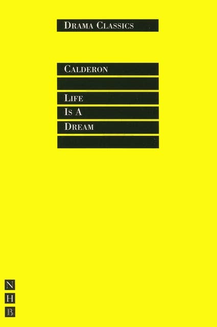 Life is a Dream: Full Text and Introduction (NHB Drama Classics)
