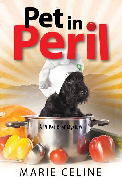 Pet in Peril: A TV Pet Chef Mystery