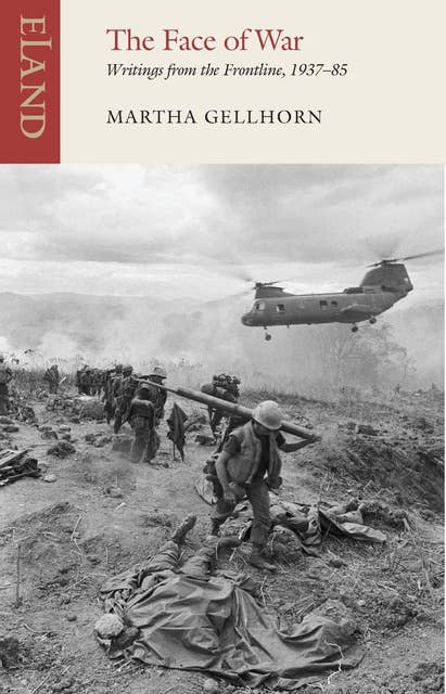 The Face of War: Writings from the Frontline, 1937-85