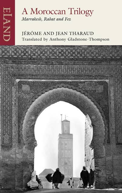 A Moroccan Trilogy: Marrakesh, Rabat and Fez
