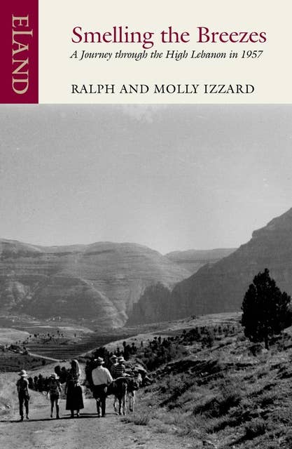 Smelling the Breezes: A Journey through the High Lebanon in 1957