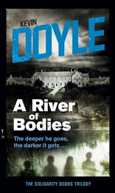 A River of Bodies: The deeper he goes, the darker it gets ...
