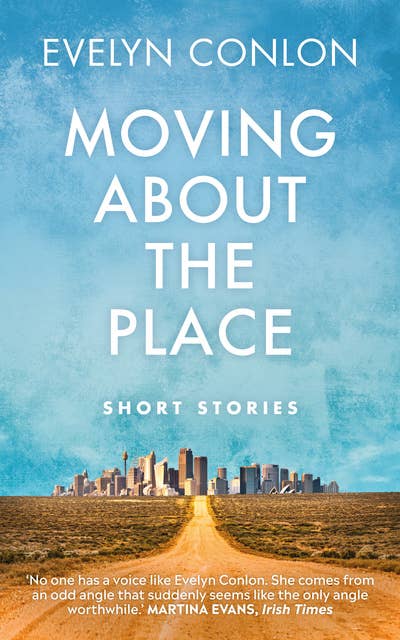 Moving About the Place: Short Stories