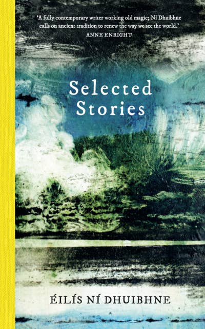 Selected Stories: Éilís Ní Dhuibhne