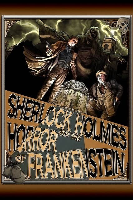 Sherlock Holmes and The Horror of Frankenstein