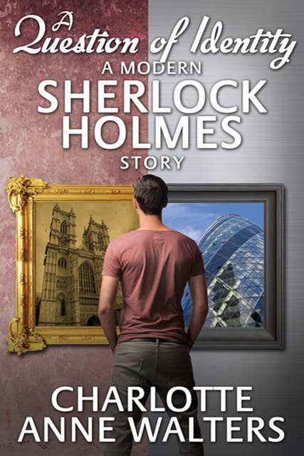 A Question of Identity - A Modern Sherlock Holmes Story