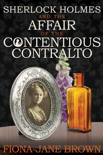 Sherlock Holmes and The Affair of The Contentious Contralto