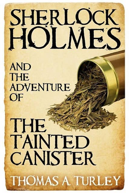 Sherlock Holmes and the Adventure of the Tainted Canister