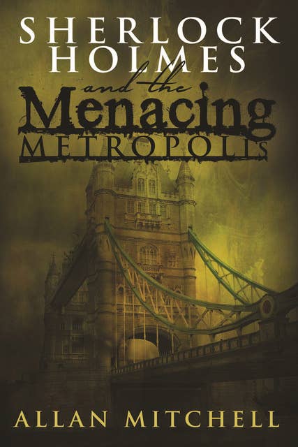 Sherlock Holmes and The Menacing Metropolis