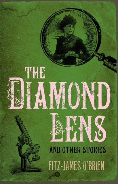 The Diamond Lens and Other Stories: and Other Stories