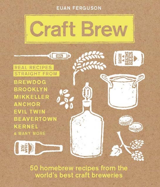 Craft Brew: 50 homebrew recipes from the world's best craft breweries