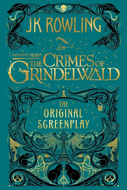 Fantastic Beasts: The Crimes of Grindelwald - The Original Screenplay 