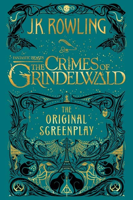 Cover for Fantastic Beasts: The Crimes of Grindelwald - The Original Screenplay