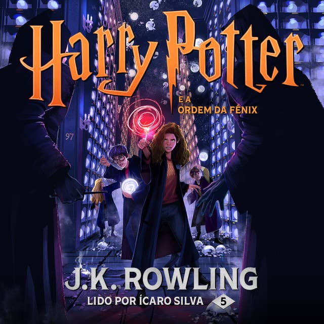 Harry Potter e a Ordem da Fênix by J.K. Rowling