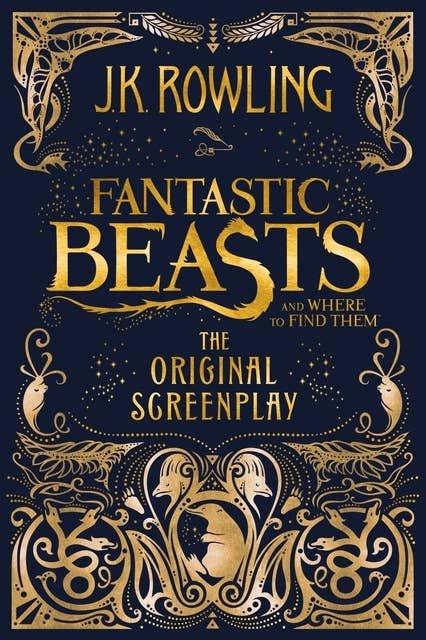 Cover for Fantastic Beasts and Where to Find Them: The Original Screenplay