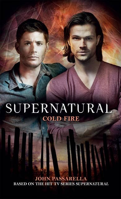 Cold Fire (Supernatural Book 10)