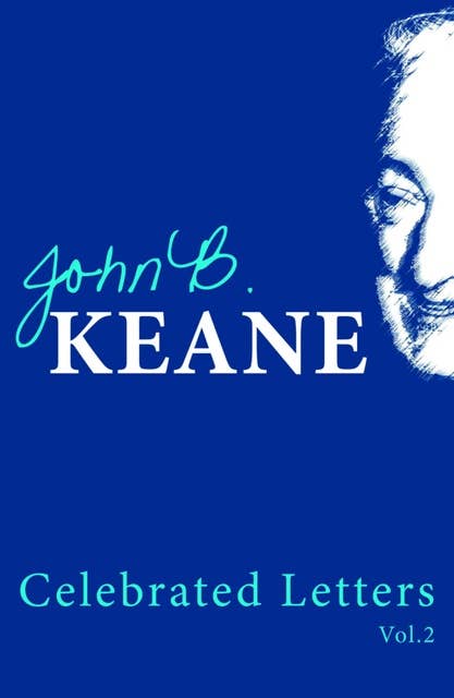 The Celebrated Letters of John B. Keane Vol 2