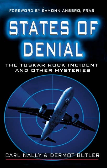 States of Denial: The Tuskar Rock Incident and other Mysteries