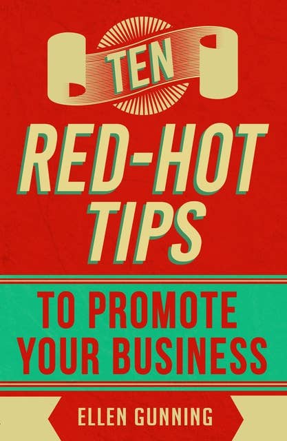 Ten Red-Hot Tips to Promote your Business