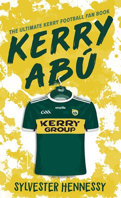 Kerry Abú: The Ultimate Kerry Football Fan Book