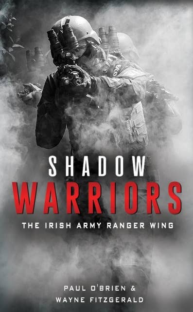 Shadow Warriors: The Irish Army Ranger Wing