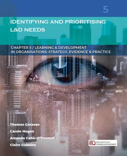 Identifying and Prioritising Learning & Development Needs: (Learning & Development in Organisations series #5)